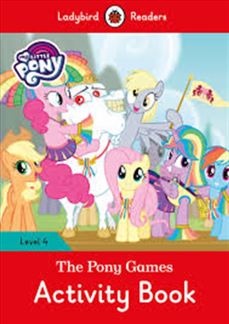 My Little Pony: The Pony Games Activity Book- Ladybird Readers Level 4/Product Detail/Kids Activity Books