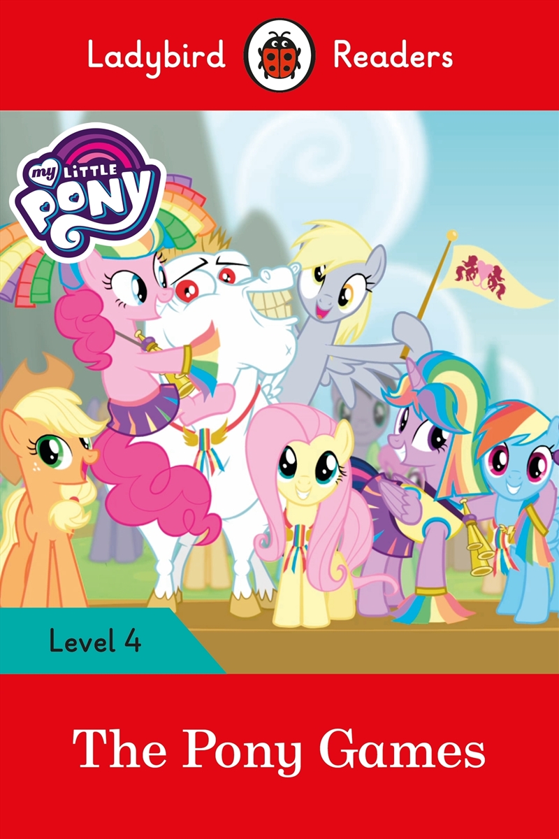 My Little Pony: The Pony Games- Ladybird Readers Level 4/Product Detail/Children