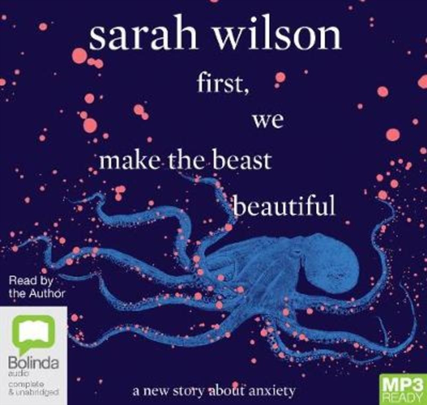 Buy First, We Make The Beast Beautiful by Sarah Wilson, Audio Books
