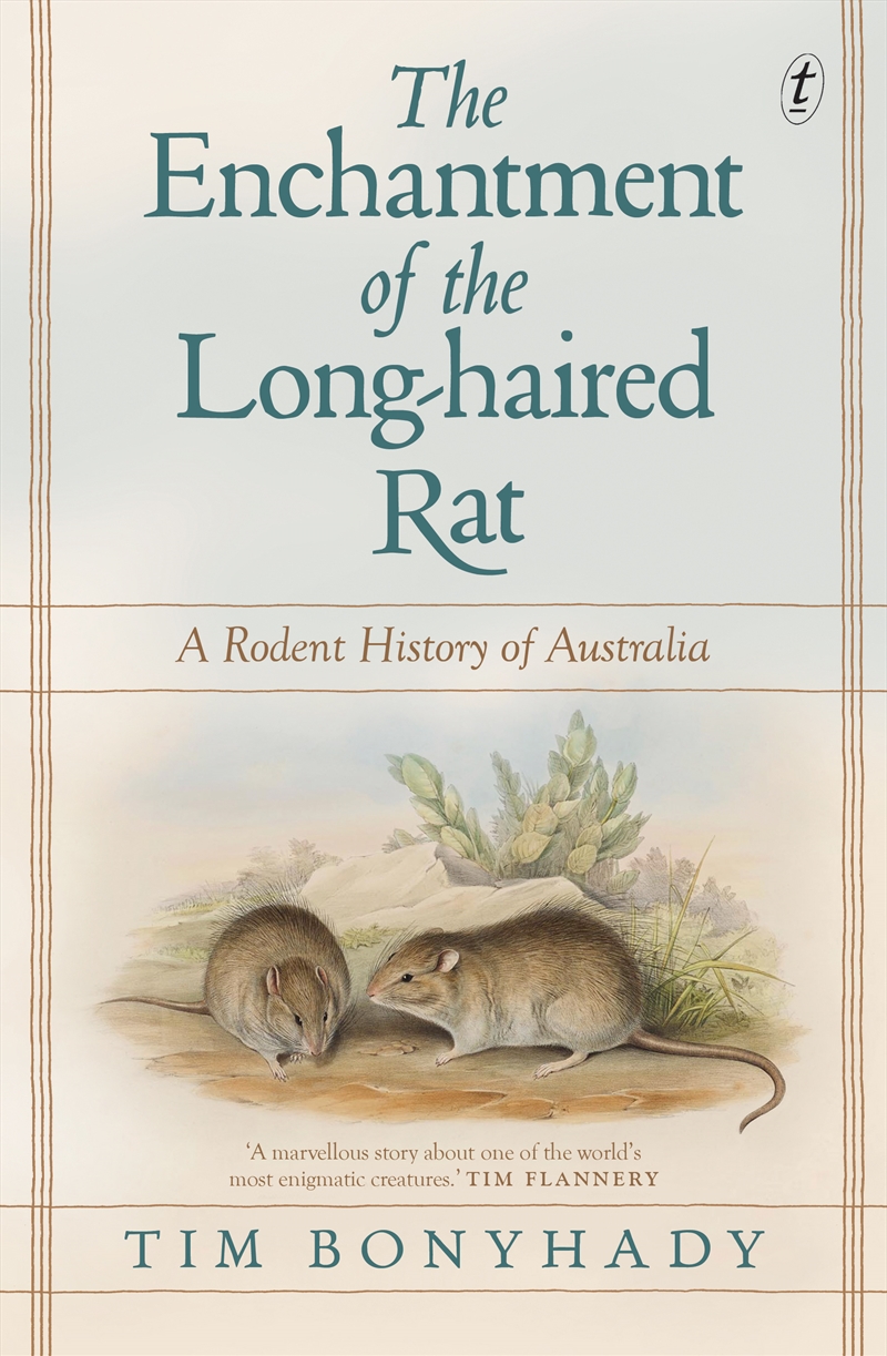 The Enchantment of the Long-haired Rat: A Rodent History of Australia/Product Detail/Reading
