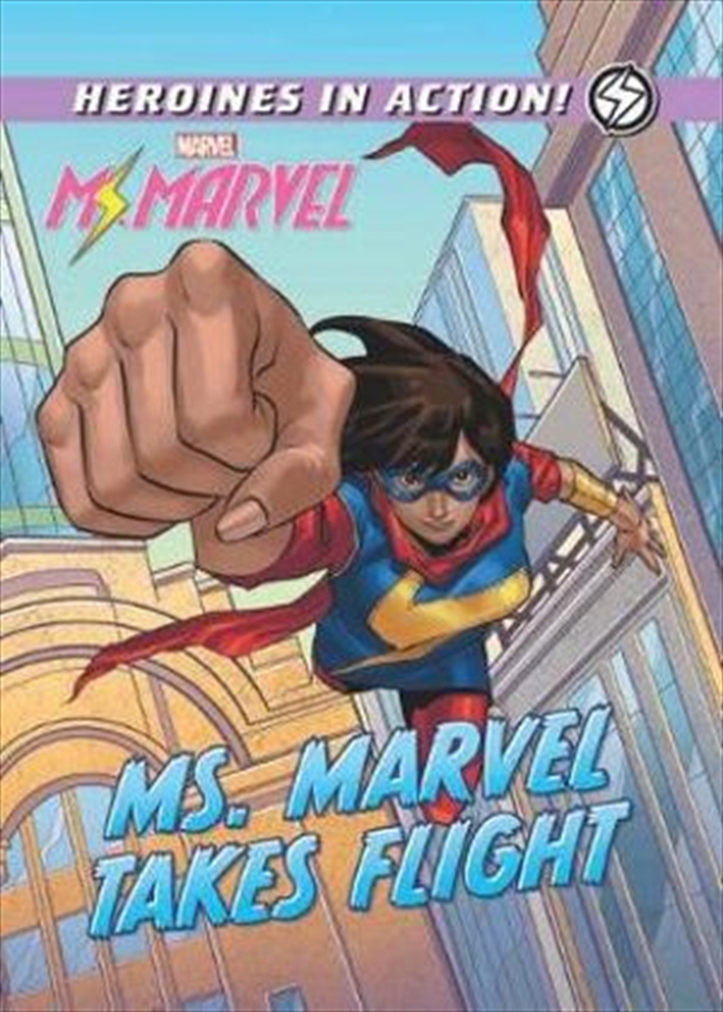 Marvel Heroines In Action: Ms. Marvel Takes Flight | Hardback Book