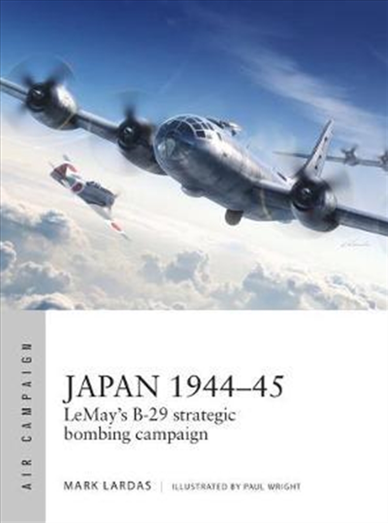 Japan 1944-45: LeMay’s B-29 strategic bombing campaign (Air Campaign)/Product Detail/History