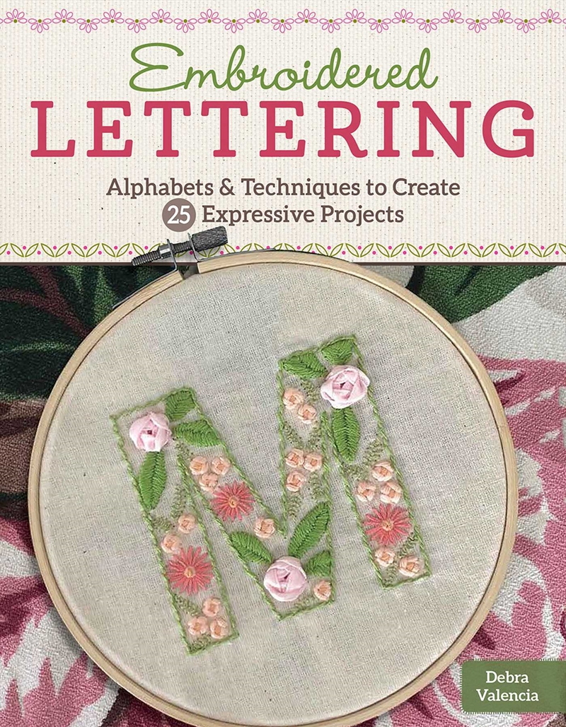 Embroidered Lettering: Techniques and Alphabets for Creating 25 Expressive Projects (Design Original/Product Detail/Arts & Entertainment