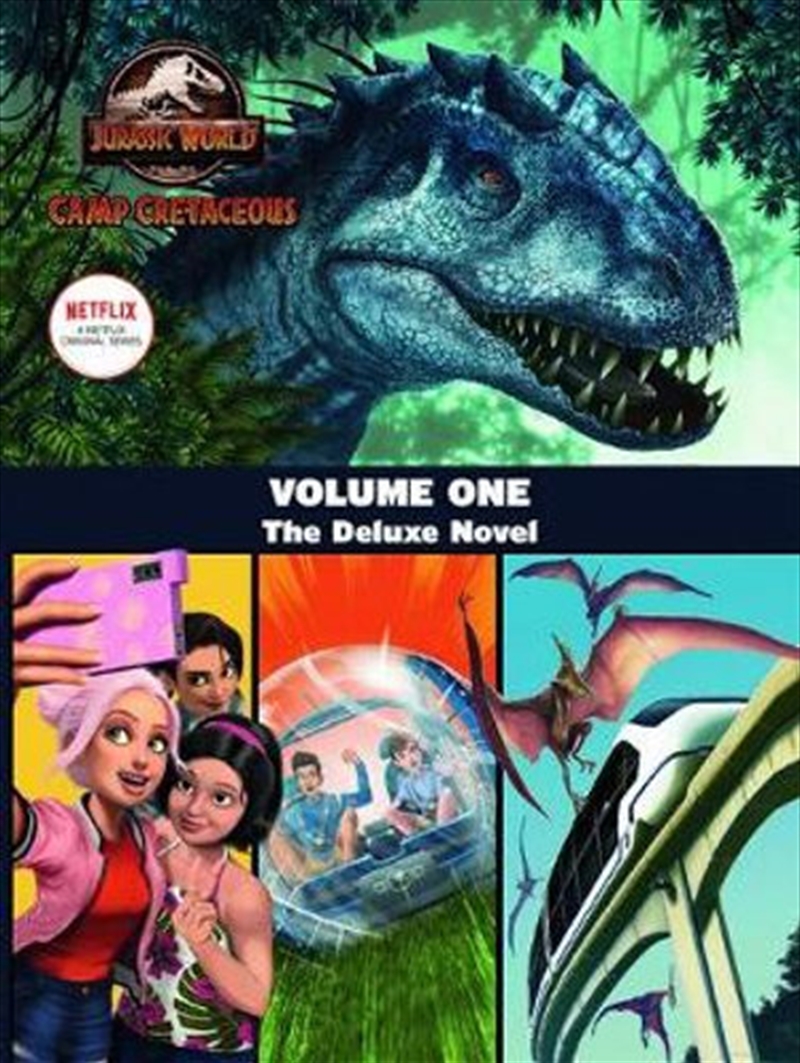 Camp Cretaceous Volume One - The Deluxe Junior Novelisation (Universal: Jurassic World)/Product Detail/Children