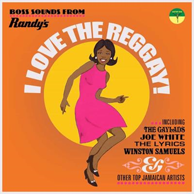 I Love The Reggay - Boss Sounds From Randy's Records | CD