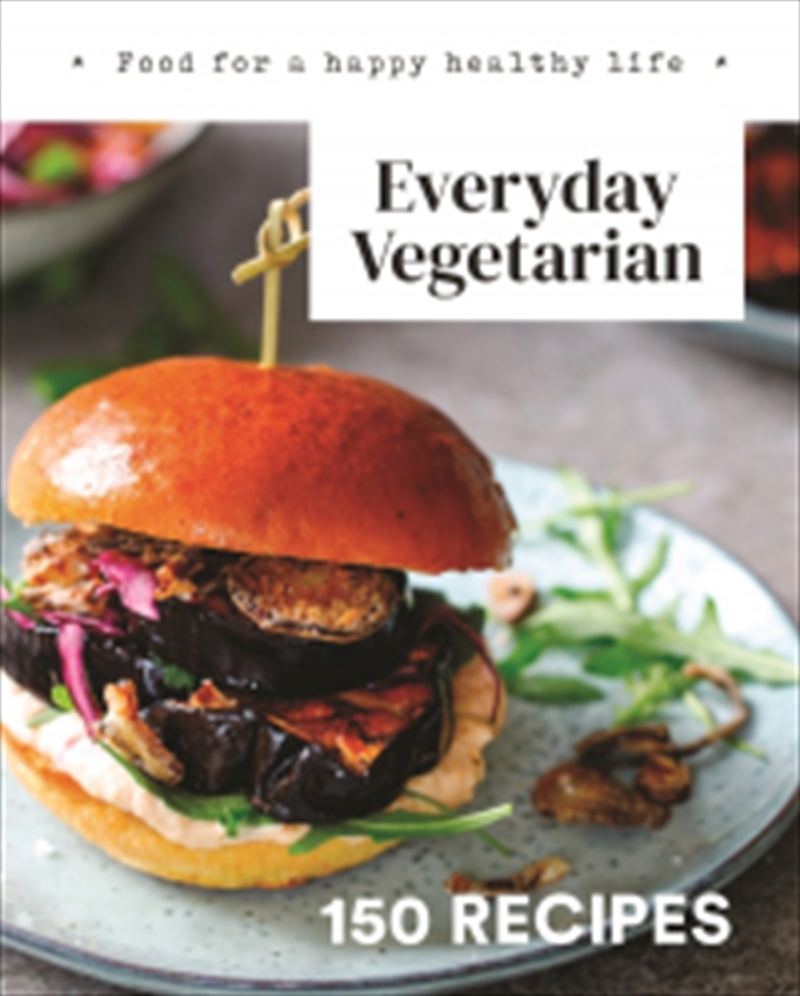 Everyday Vegetarian - 150 RECIPES/Product Detail/Recipes, Food & Drink