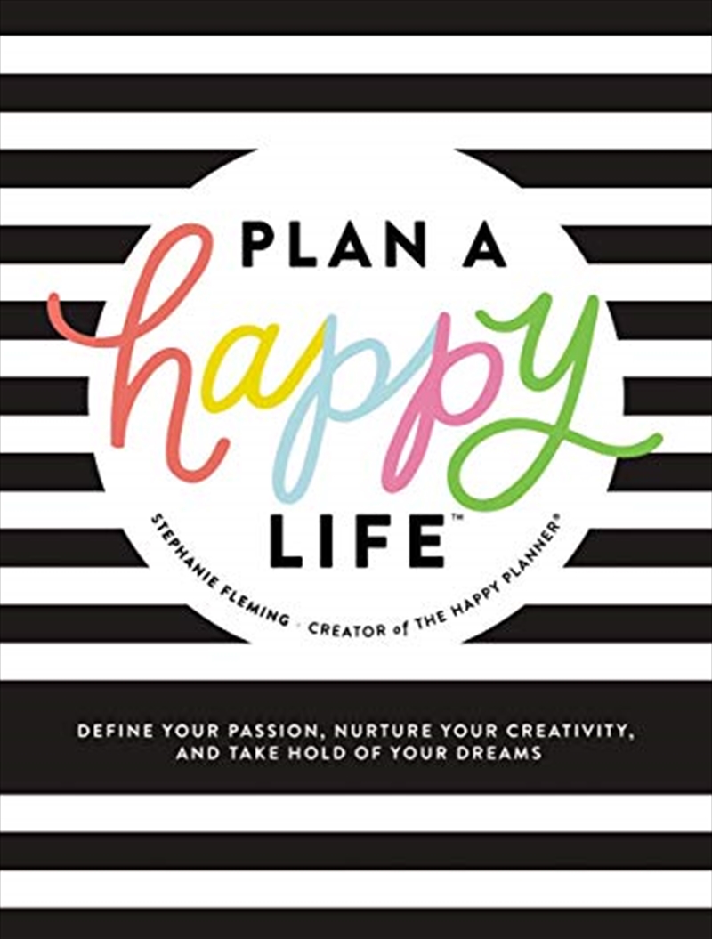 Plan a Happy Life™: Define Your Passion, Nurture Your Creativity, and Take Hold of Your Dreams/Product Detail/Self Help & Personal Development