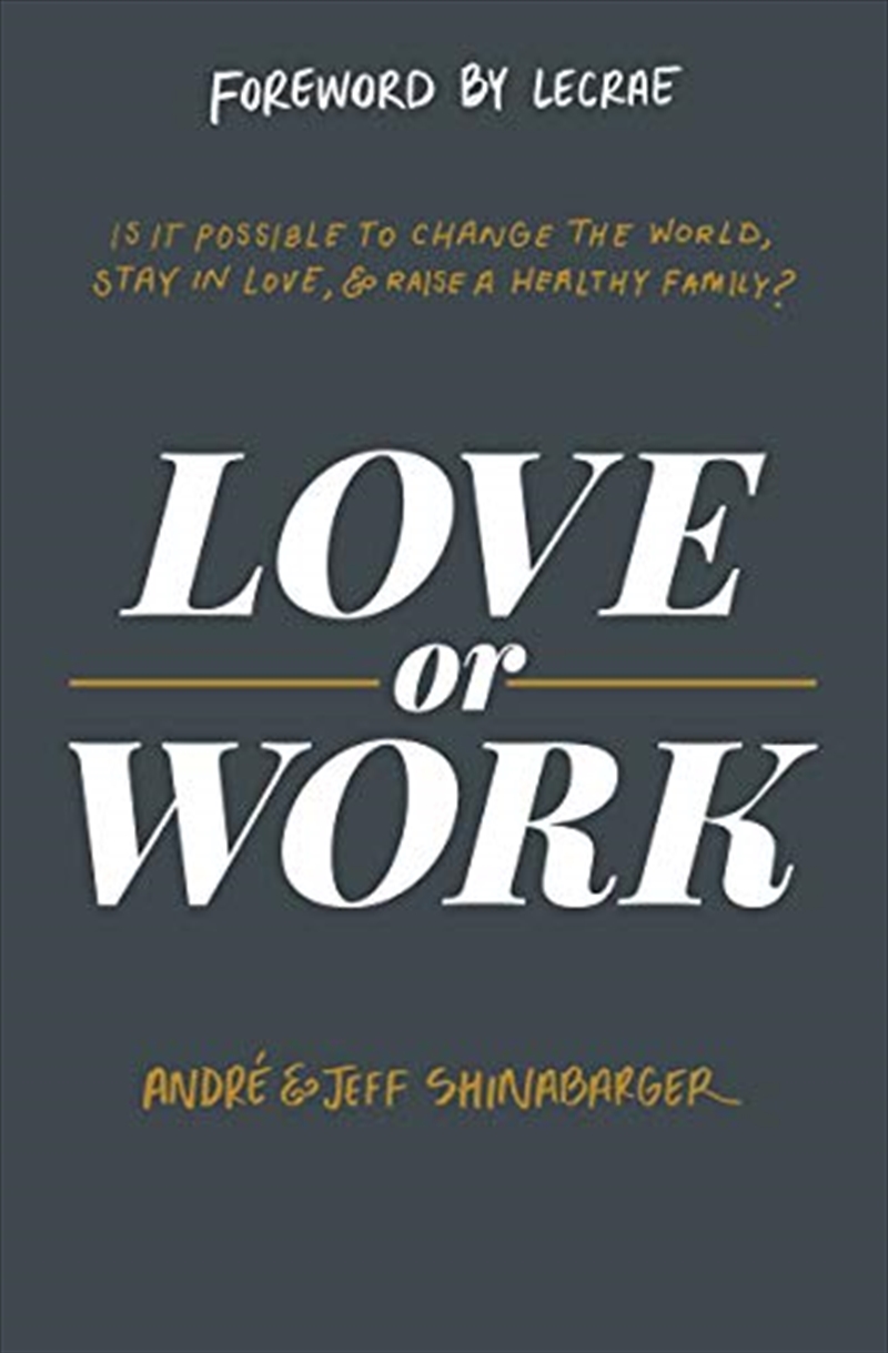 Love or Work: Is It Possible to Change the World, Stay in Love, and Raise a Healthy Family?/Product Detail/Business Leadership & Management