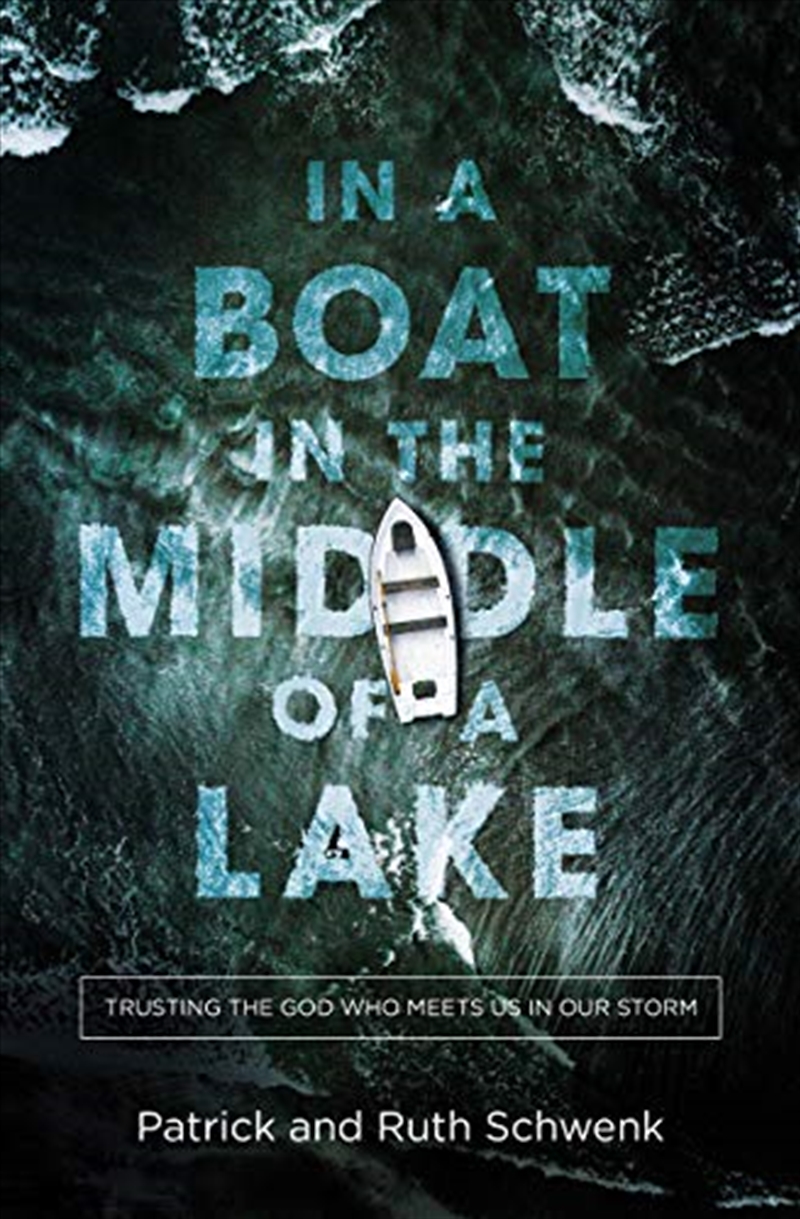 In a Boat in the Middle of a Lake: Trusting the God Who Meets Us in Our Storm/Product Detail/Religion & Beliefs