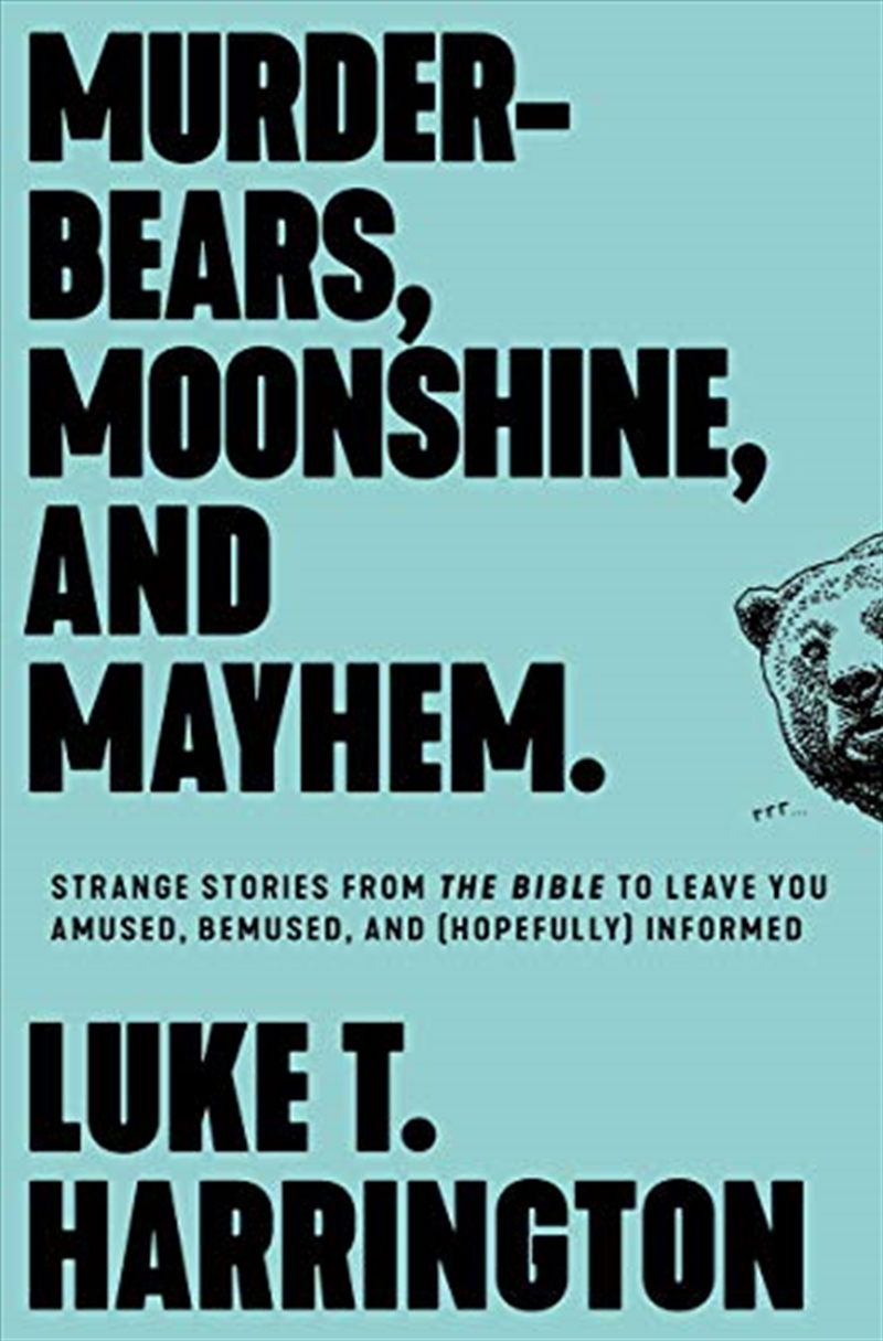 Murder-Bears, Moonshine, and Mayhem: Strange Stories from the Bible to Leave You Amused, Bemused, an/Product Detail/Religion & Beliefs