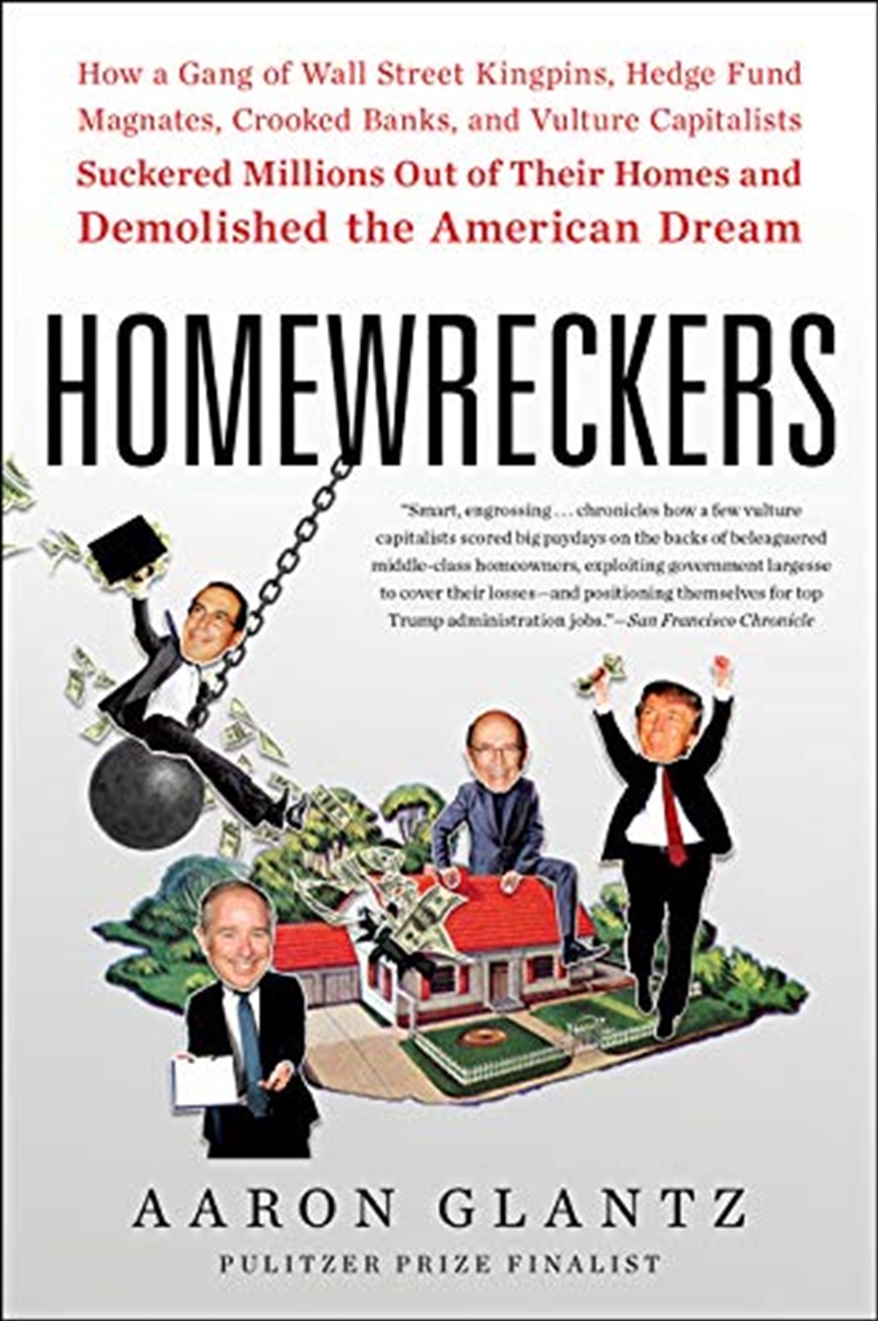 Homewreckers: How A Gang Of Wall Street Kingpins, Hedge Fund Magnates, Crooked Banks, And Vulture Ca/Product Detail/Business Leadership & Management