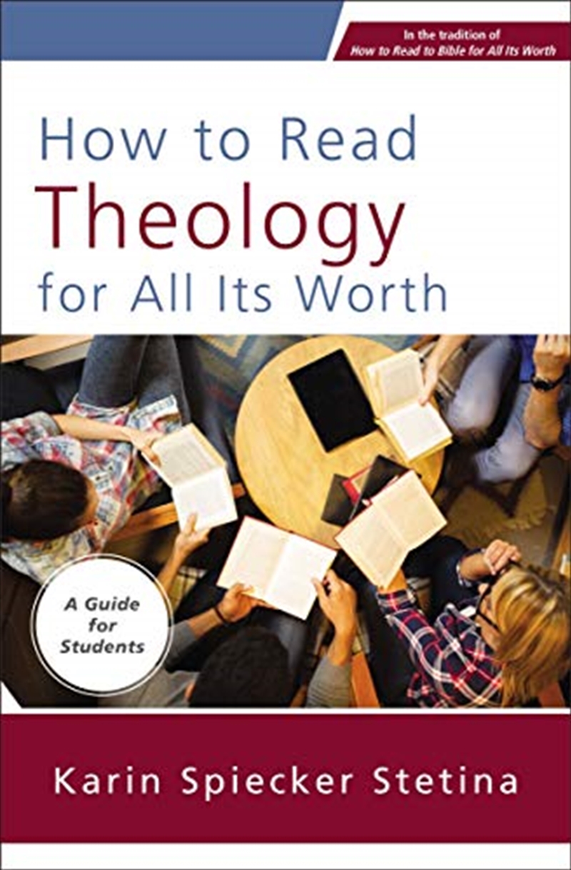 How to Read Theology for All Its Worth: A Guide for Students/Product Detail/Religion & Beliefs
