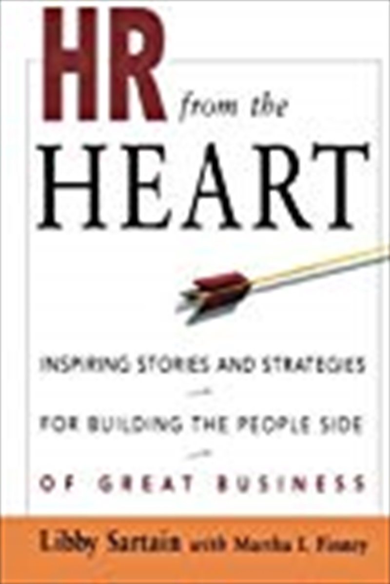 HR from the Heart: Inspiring Stories and Strategies for Building the People Side of Great Business/Product Detail/Business Leadership & Management