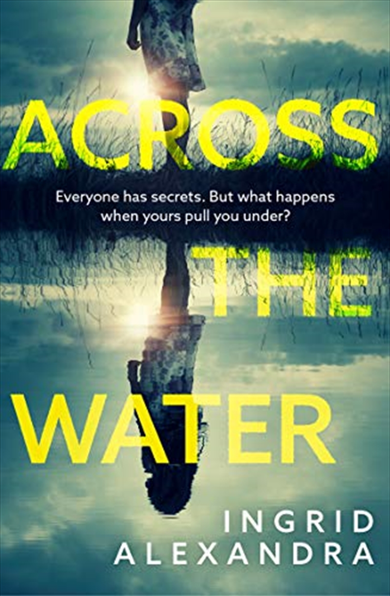 Across the Water: A wonderfully creepy and atmospheric thriller that will have you gripped!/Product Detail/Literature & Plays
