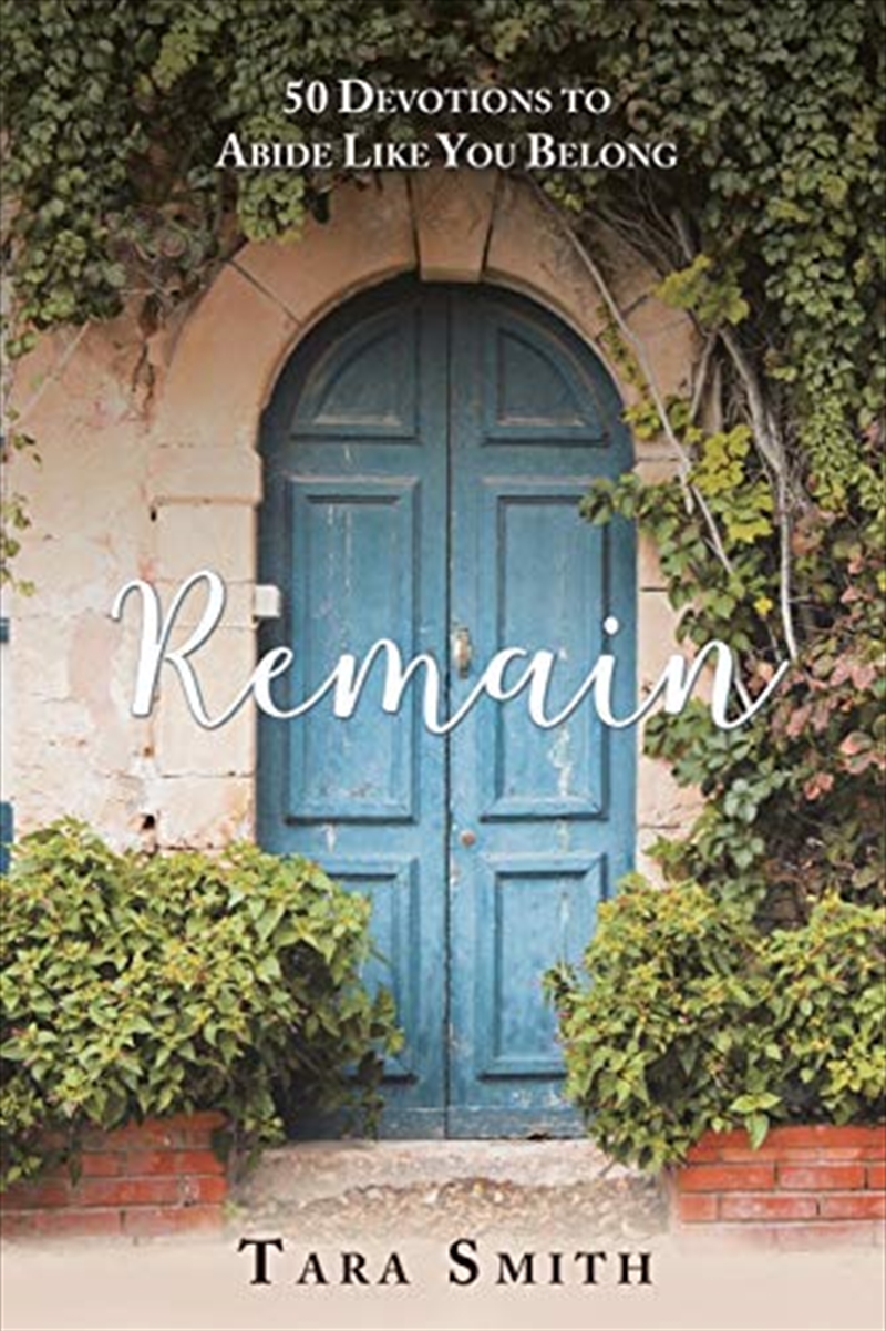 Remain: 50 Devotions to Abide Like You Belong/Product Detail/Religion & Beliefs