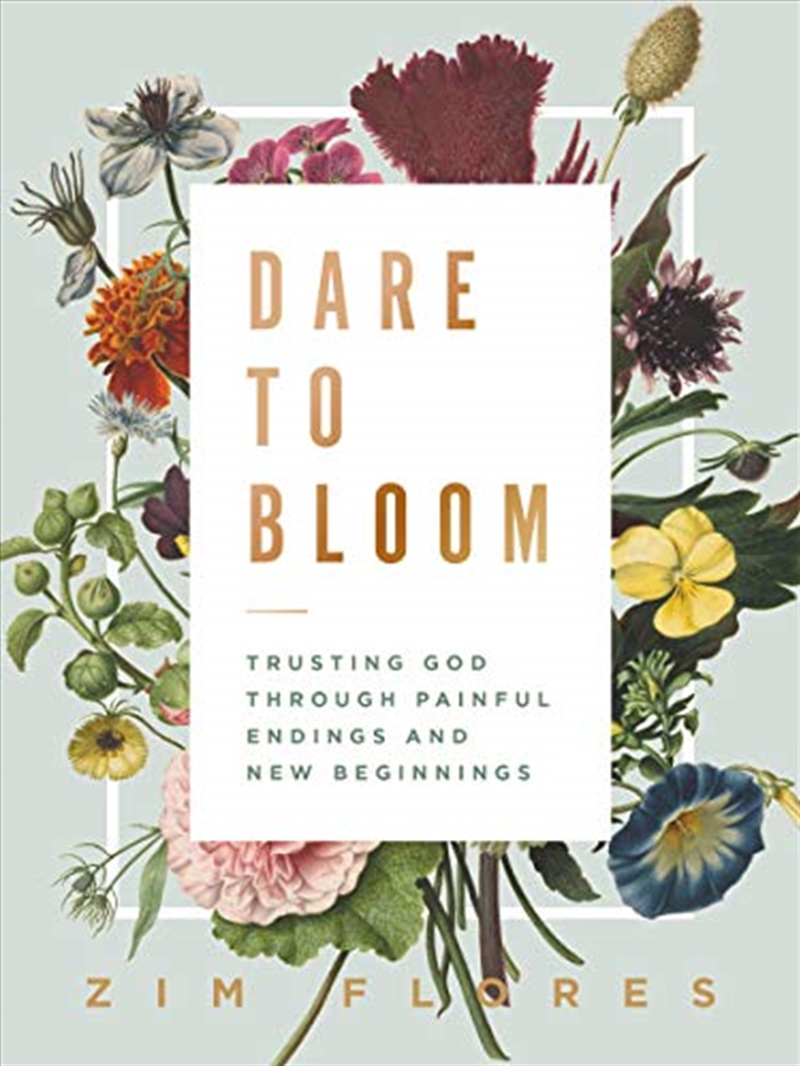 Dare to Bloom: Trusting God Through Painful Endings and New Beginnings/Product Detail/Religion & Beliefs
