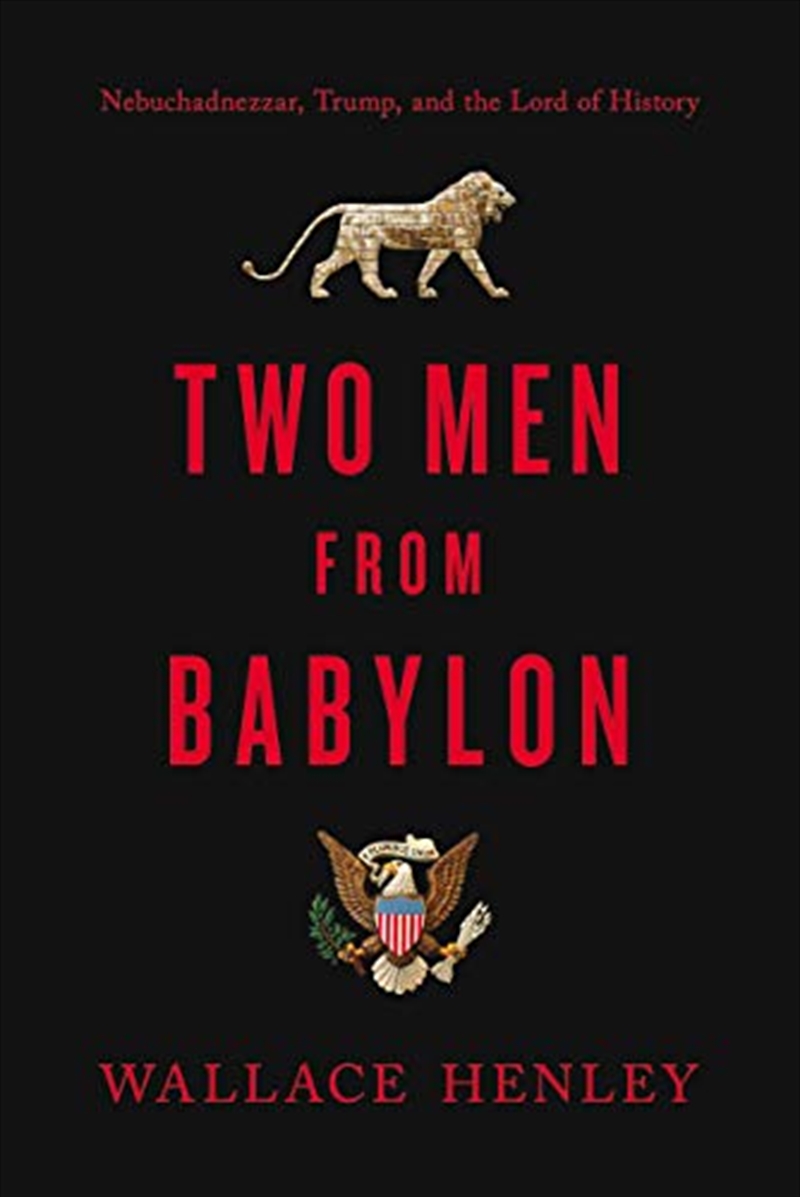 Two Men from Babylon: Nebuchadnezzar, Trump, and the Lord of History/Product Detail/Religion & Beliefs