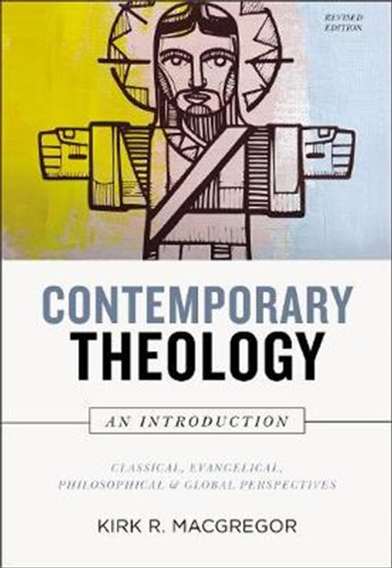 Contemporary Theology:An Introduction, Revised Edition: Classical, Evangelical, Philosophical, and G/Product Detail/Religion & Beliefs