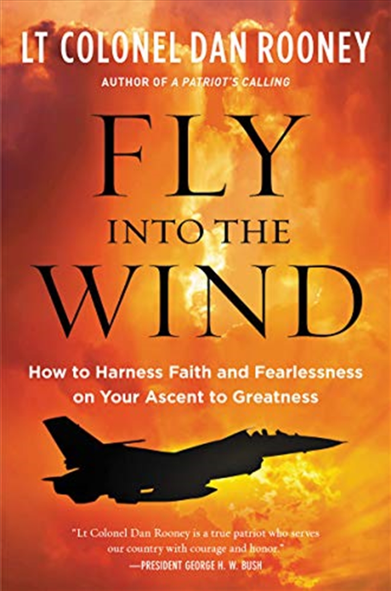 Fly Into the Wind: How to Harness Faith and Fearlessness on Your Ascent to Greatness/Product Detail/Religion & Beliefs