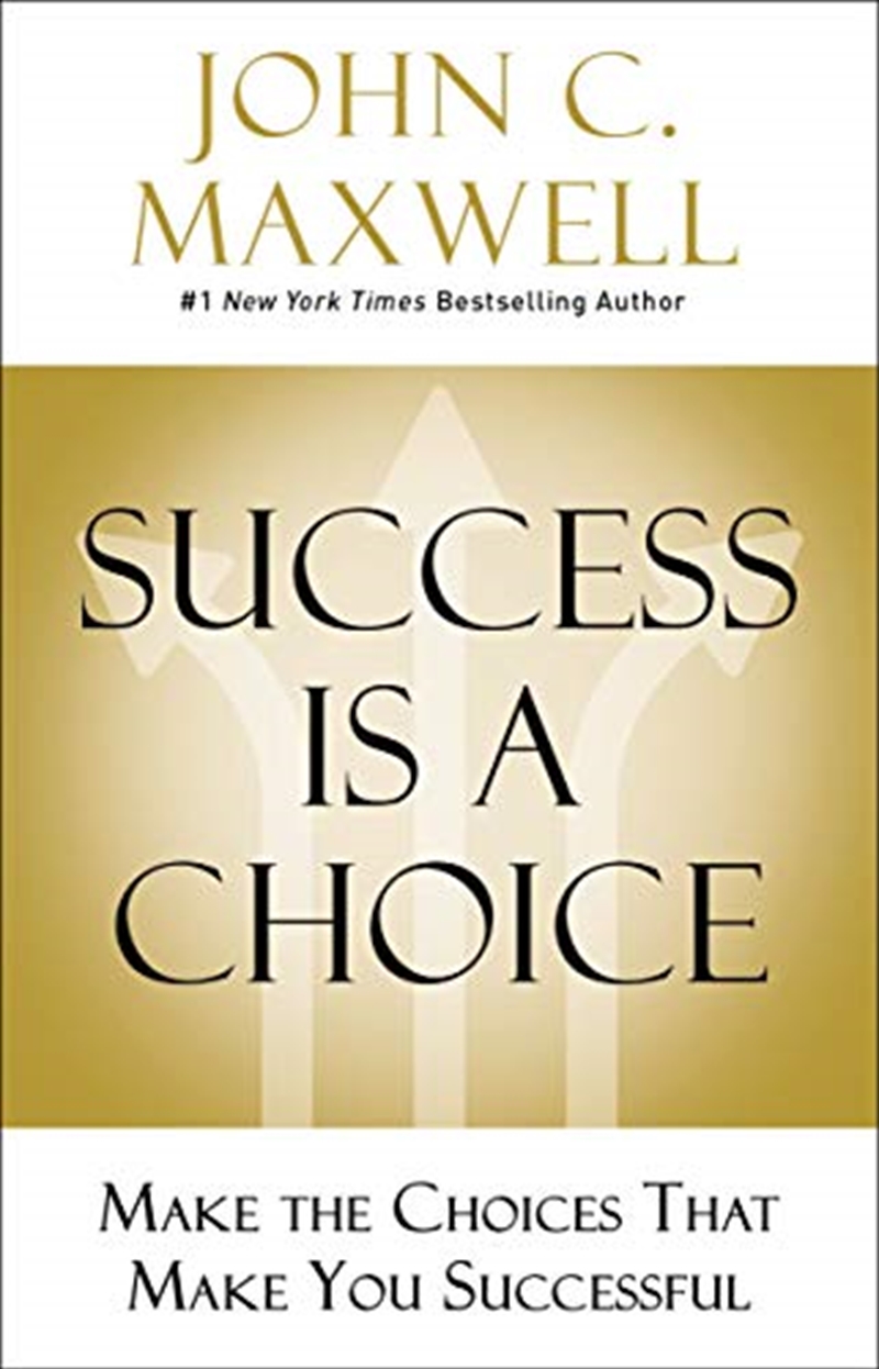 Success Is a Choice: Make the Choices that Make You Successful/Product Detail/Psychology