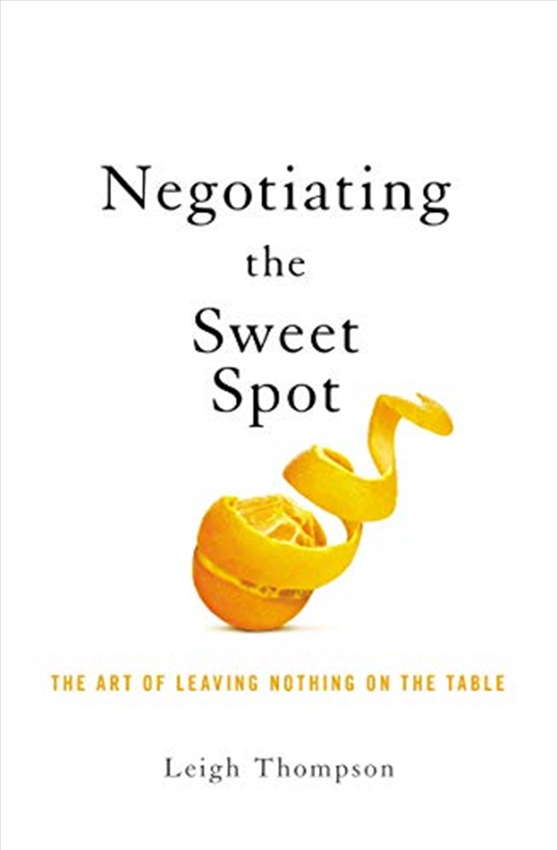Negotiating the Sweet Spot: The Art of Leaving Nothing on the Table/Product Detail/Business Leadership & Management