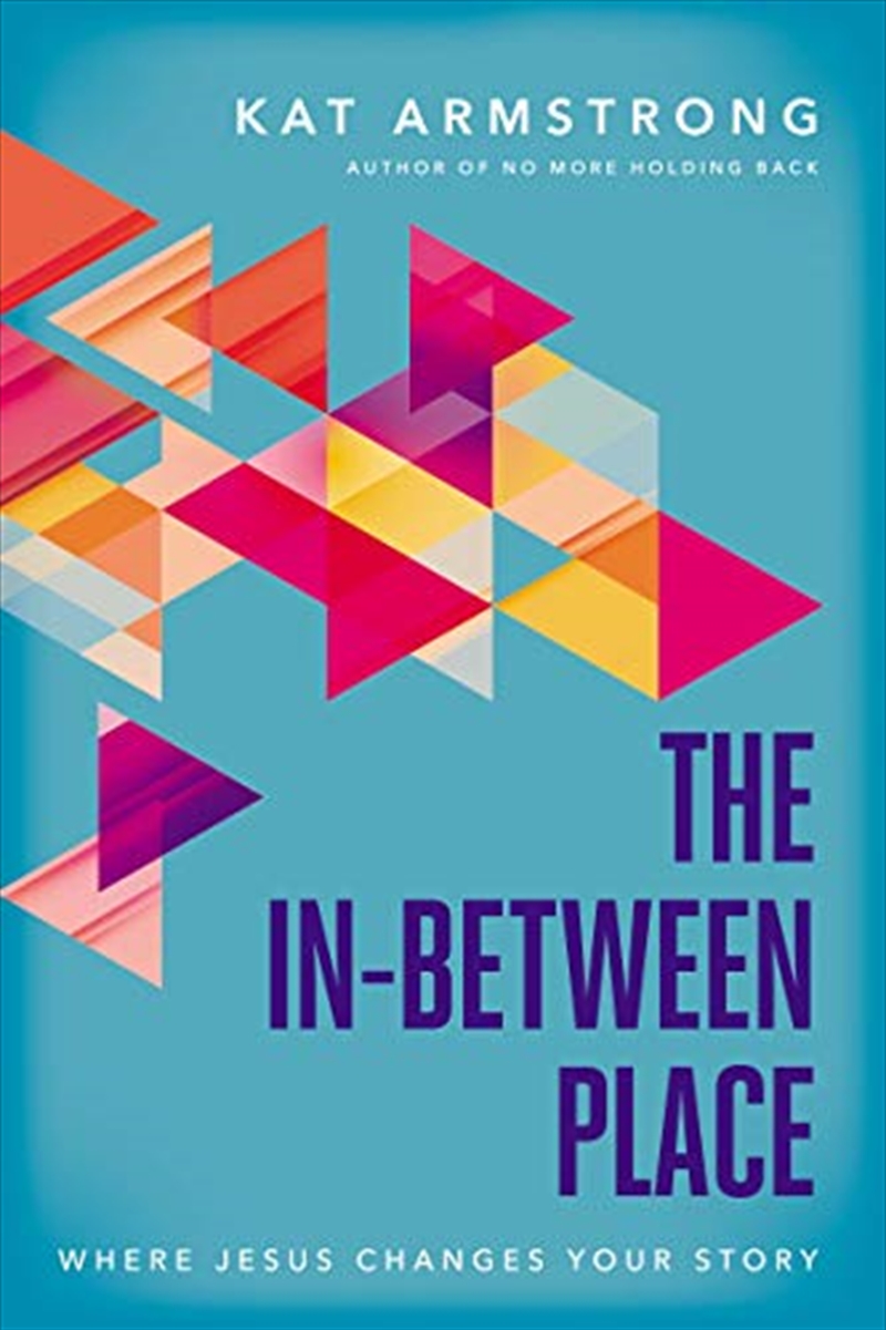 The In-Between Place: Where Jesus Changes Your Story/Product Detail/Religion & Beliefs