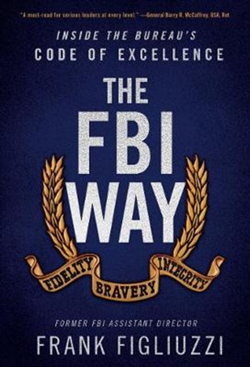 The FBI Way: Inside the Bureau's Code of Excellence/Product Detail/Business Leadership & Management