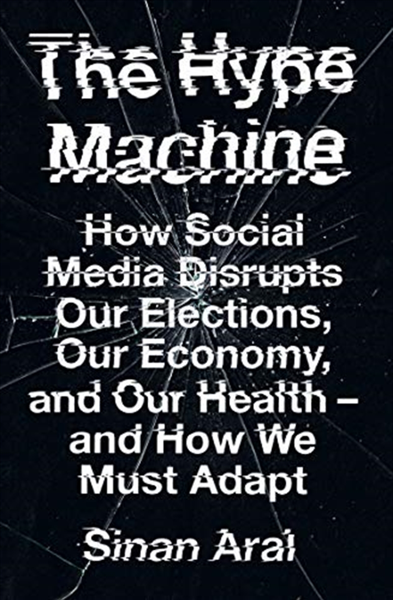 The Hype Machine: The Madness of Crowds in the New Social Age/Product Detail/Society & Culture