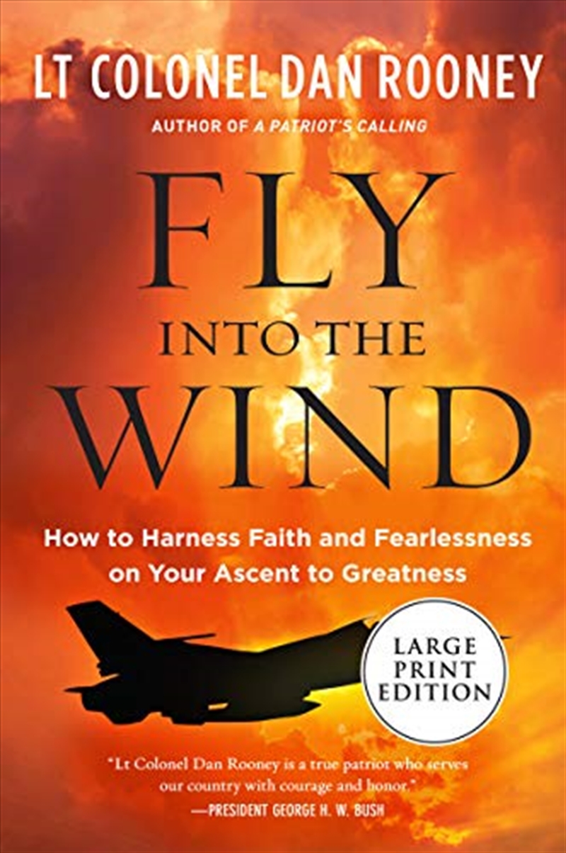 Fly Into the Wind: How to Harness Faith and Fearlessness on Your Ascent to Greatness/Product Detail/Biographies & True Stories