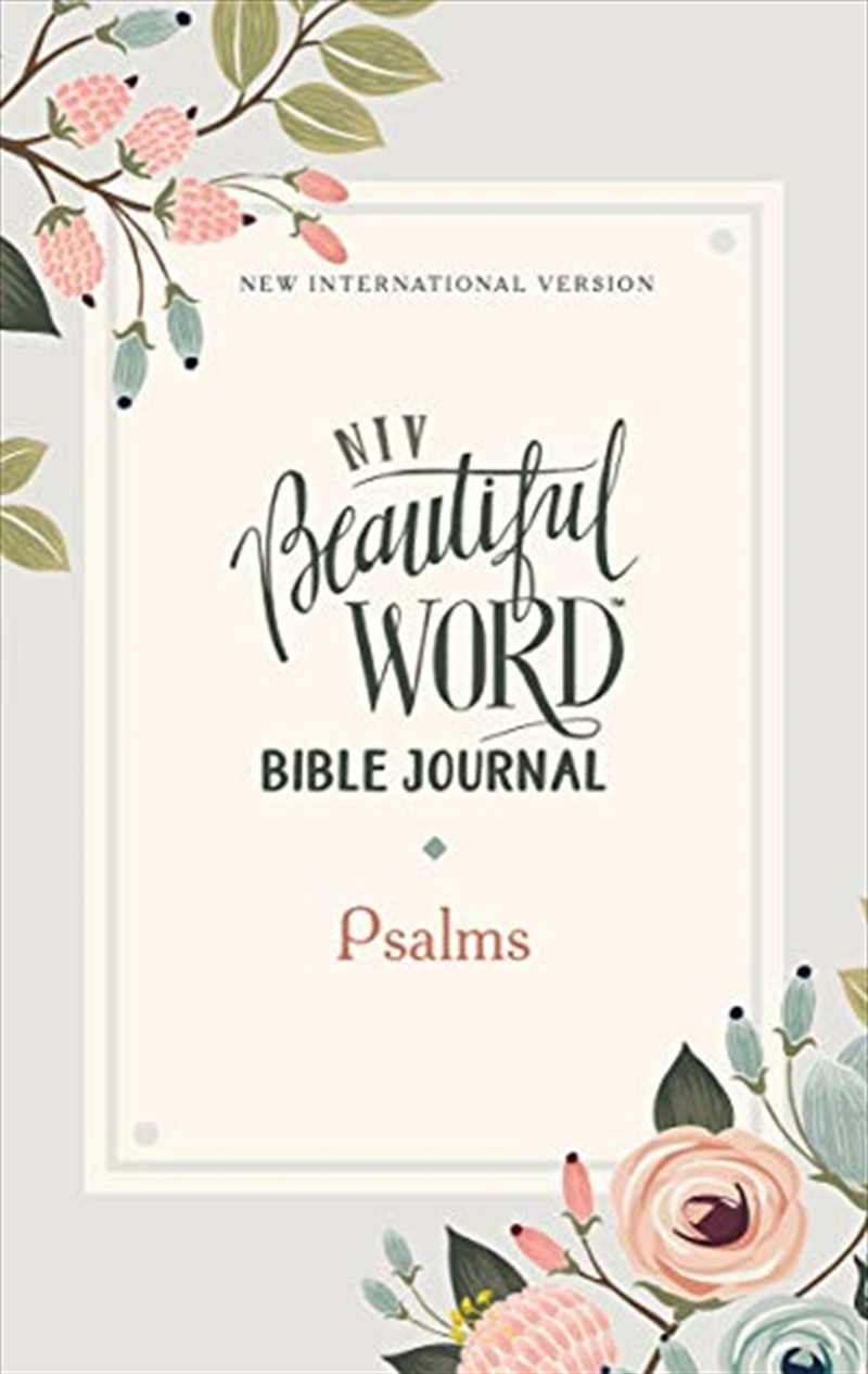 NIV, Beautiful Word Bible Journal, Psalms, Paperback, Comfort Print/Product Detail/Religion & Beliefs