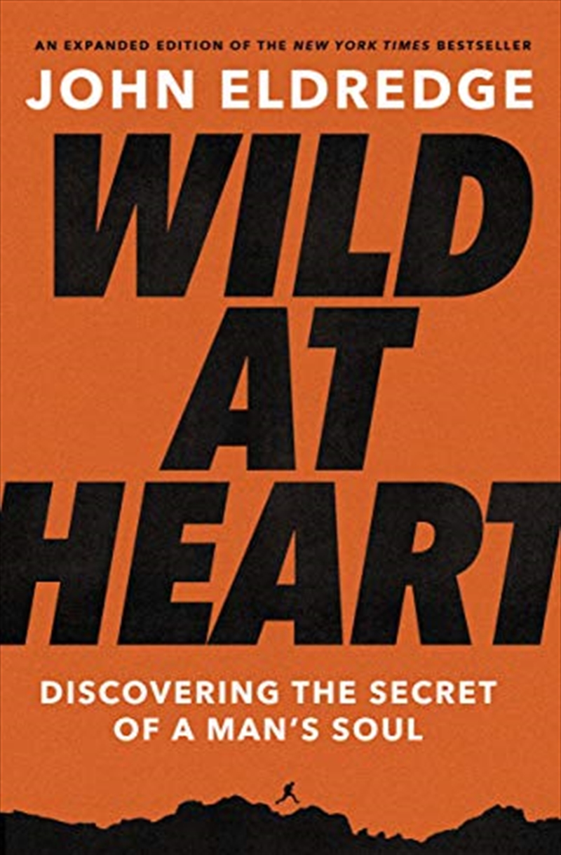 Wild at Heart Expanded Ed: Discovering the Secret of a Man's Soul/Product Detail/Religion & Beliefs