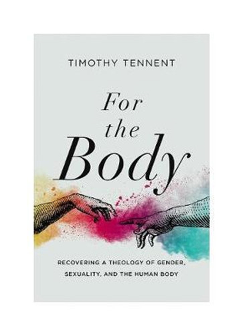 For The Body: Recovering a Theology of Gender, Sexuality, and the Human Body/Product Detail/Religion & Beliefs