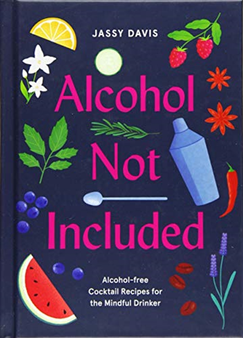 Alcohol Not Included: Modern Cocktails For The Mindful Drinker/Product Detail/Recipes, Food & Drink