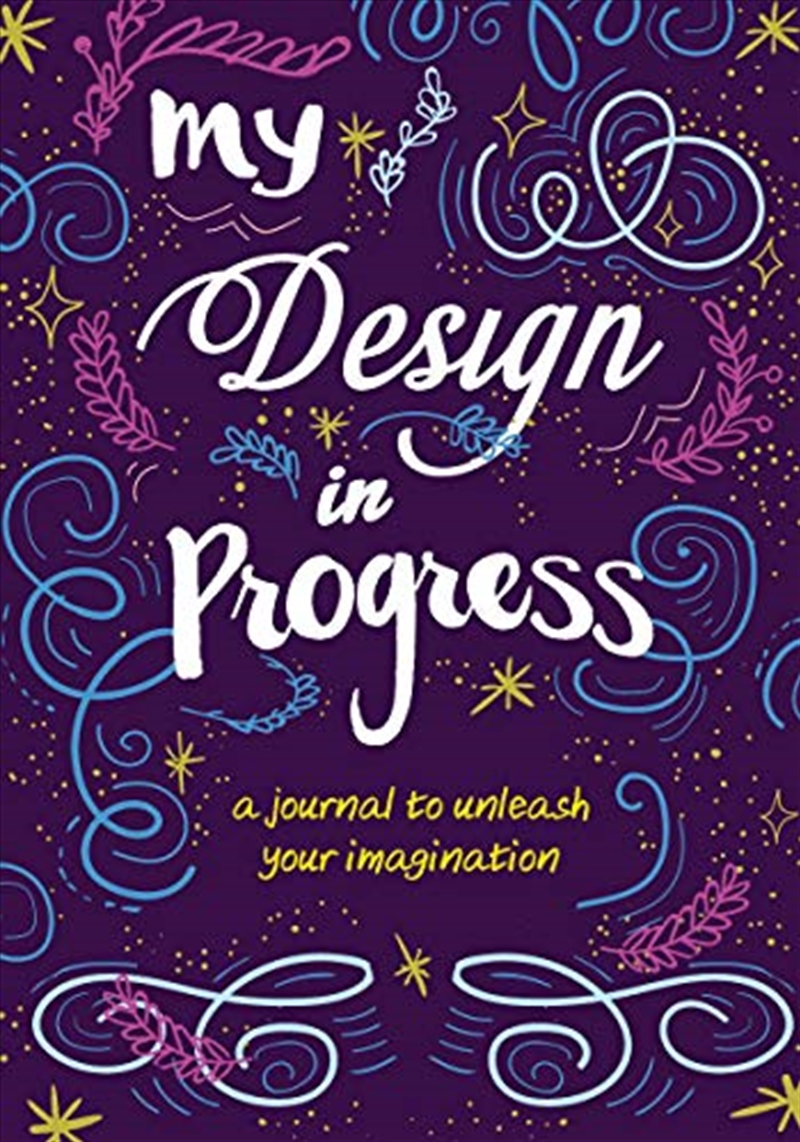 My Design In Progress: A Journal To Unleash Your Imagination (hardback Or Cased Book)/Product Detail/Childrens