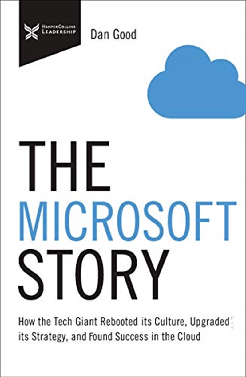 The Microsoft Story: How the Tech Giant Rebooted Its Culture, Upgraded Its Strategy, and Found Succe/Product Detail/Business Leadership & Management