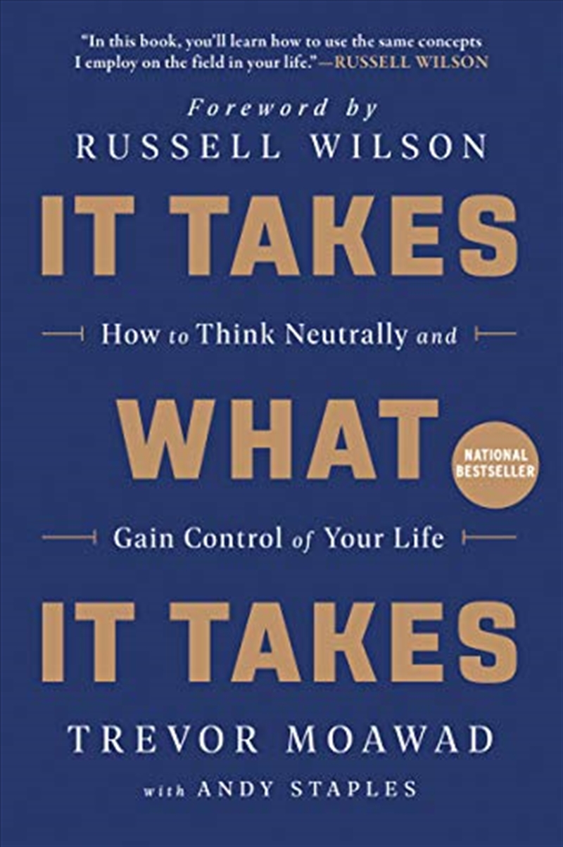 It Takes What It Takes: How to Think Neutrally and Gain Control of Your Life/Product Detail/Psychology
