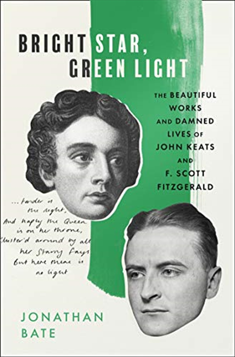 Bright Star, Green Light: The Beautiful And Damned Lives Of John Keats And F. Scott Fitzgerald/Product Detail/Biographies & True Stories