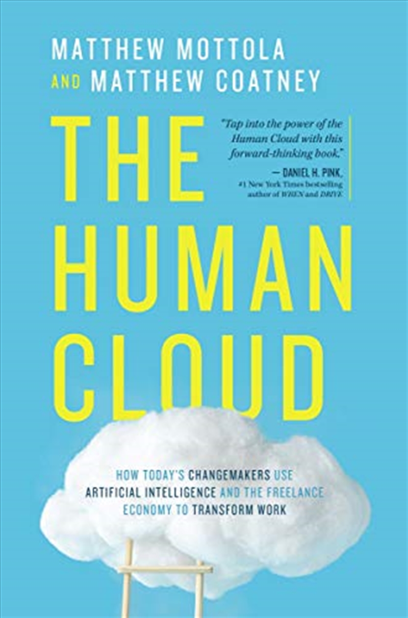 The Human Cloud: How Today's Changemakers Use Artificial Intelligence and the Freelance Economy To T/Product Detail/Business Leadership & Management