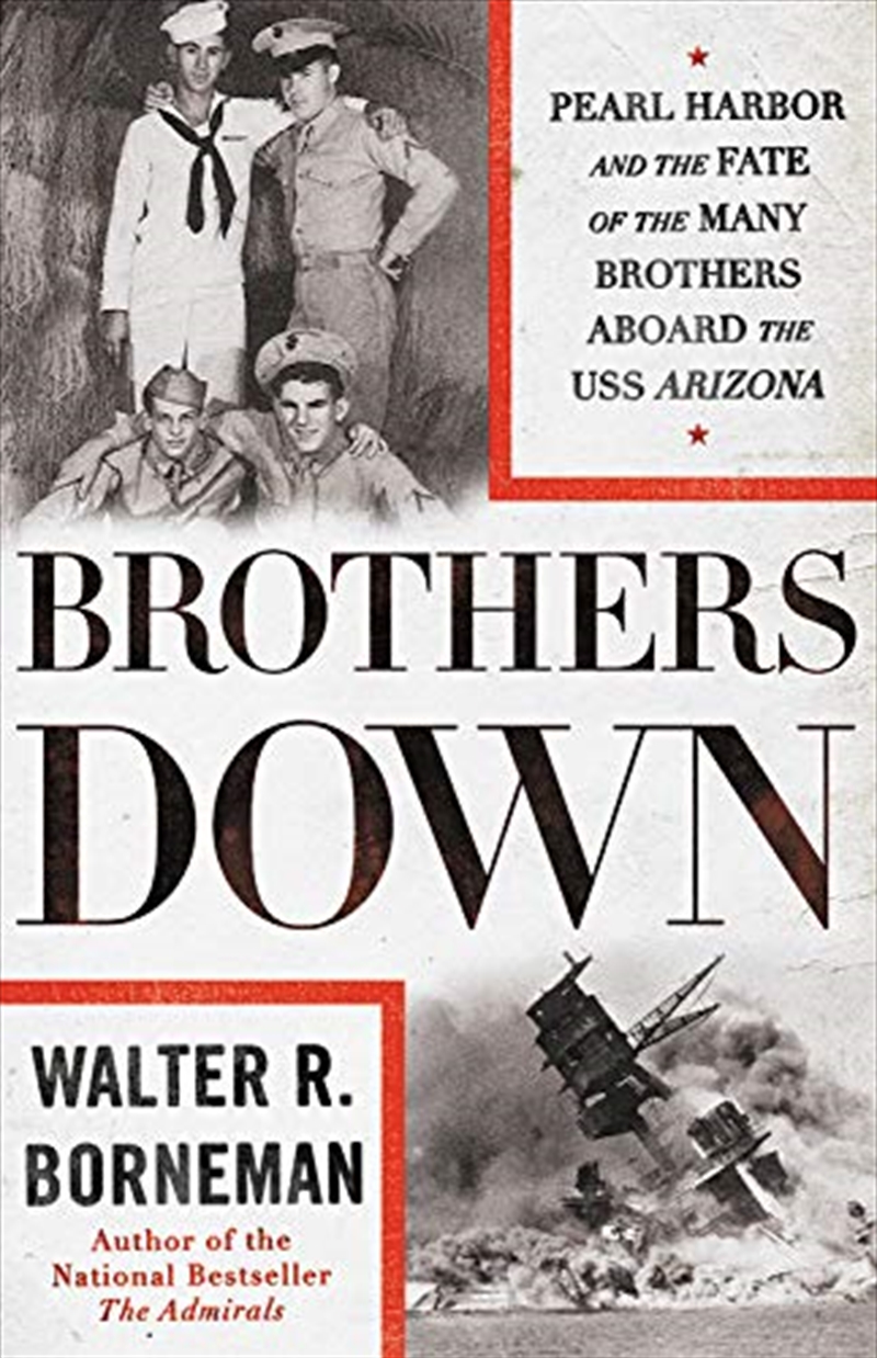 Brothers Down: Pearl Harbor and the Fate of the Many Brothers Aboard the USS Arizona/Product Detail/History