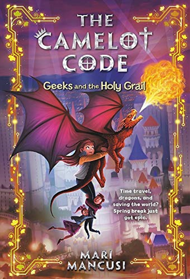 The Camelot Code: Geeks and the Holy Grail (The Camelot Code, 2)/Product Detail/Childrens Fiction Books