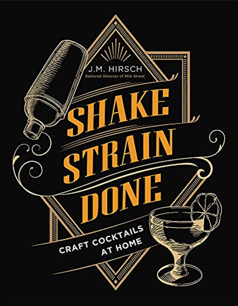 Shake Strain Done: Craft Cocktails at Home/Product Detail/Recipes, Food & Drink