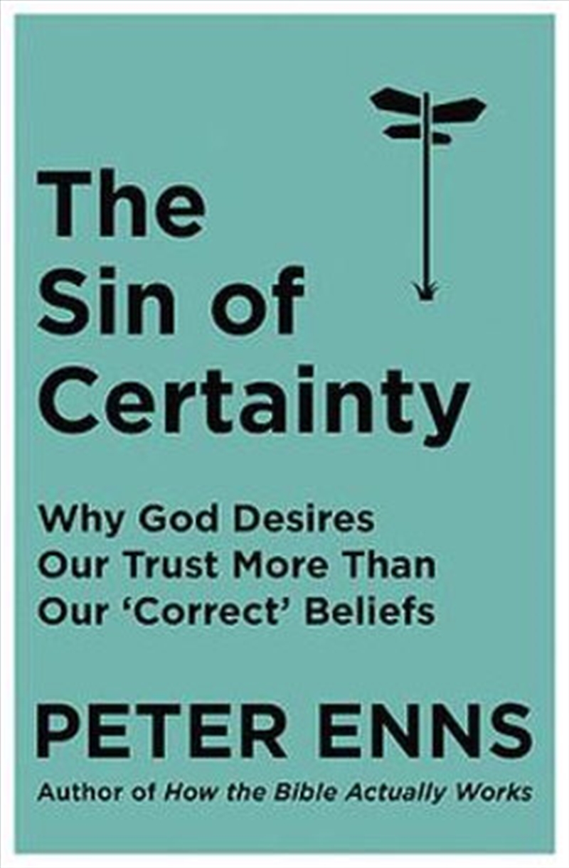 The Sin Of Certainty: Why God Desires Our Trust More Than Our 'Correct' Beliefs/Product Detail/Reading