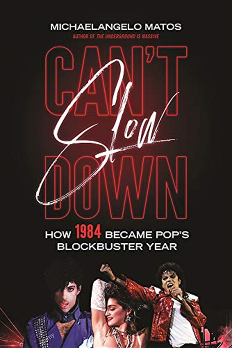 Can't Slow Down: How 1984 Became Pop's Blockbuster Year/Product Detail/Arts & Entertainment