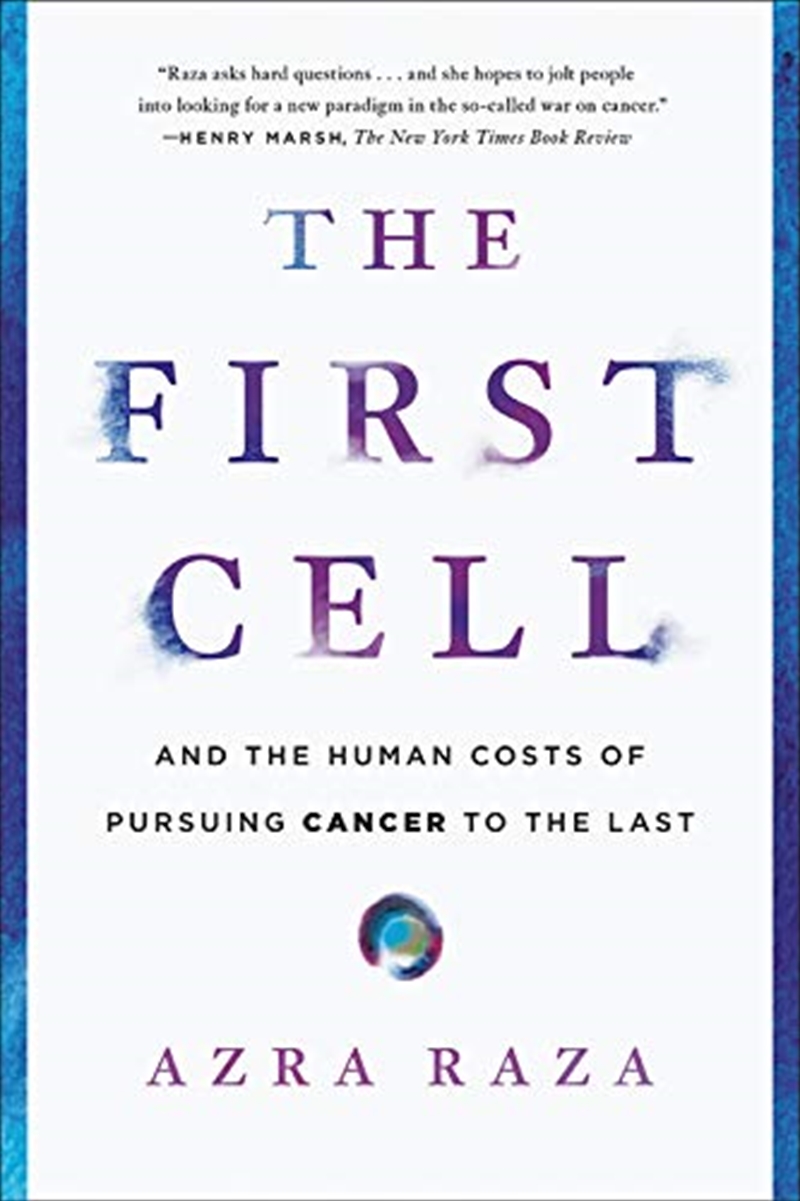 The First Cell: And the Human Costs of Pursuing Cancer to the Last/Product Detail/Biographies & True Stories