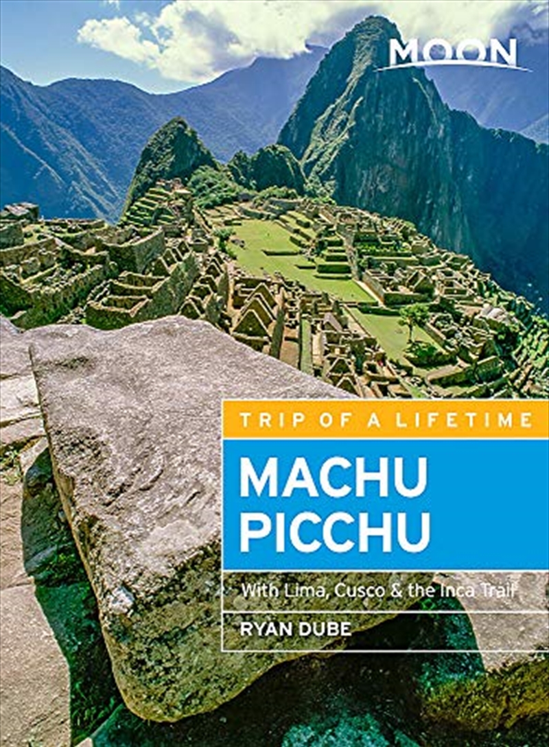 Moon Machu Picchu: With Lima, Cusco & the Inca Trail (Travel Guide)/Product Detail/Travel & Holidays