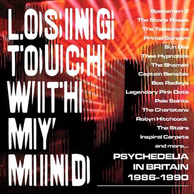 Losing Touch With My Mind - Psychedelia in Britain 1986 - 1990/Product Detail/Compilation