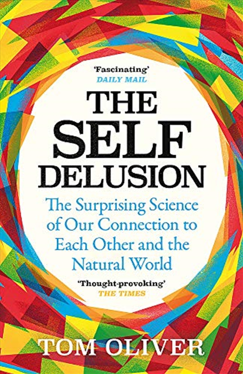 The Self Delusion: The Surprising Science of Our Connection to Each Other and the Natural World/Product Detail/Reading