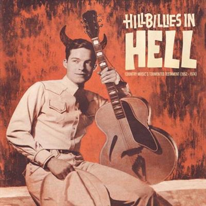 Hillbillies In Hell - Country Music's Tormented Testament/Product Detail/Pop