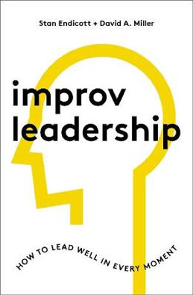 Improv Leadership - How To Lead Well In Every Moment/Product Detail/Business Leadership & Management