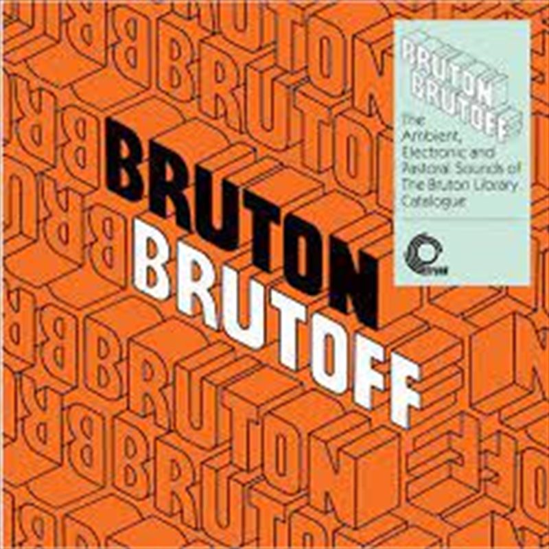 Bruton Brutoff - Ambient Electronic And Pastoral Side Of The Bruton Library Catalogue/Product Detail/Rock